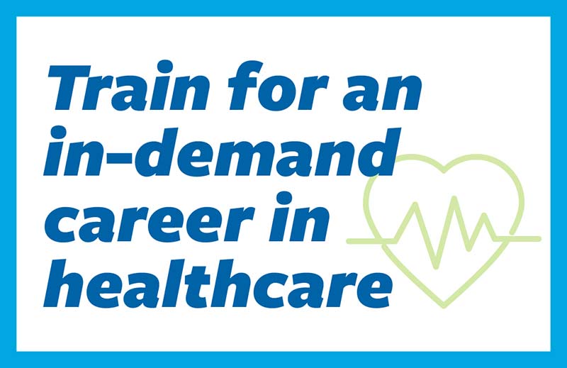 Train for an in-demand career in healthcare