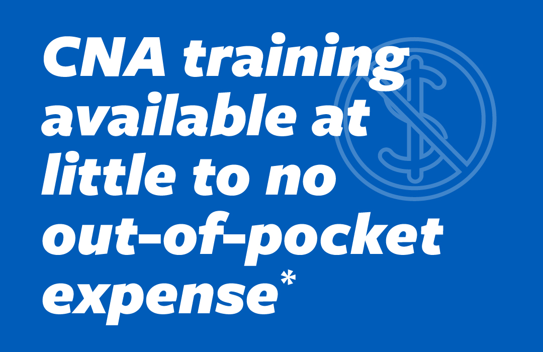 CNA training available at little to no out-of-pocket expense