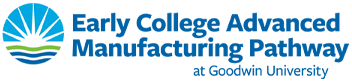 Early College Advanced Manufacturing Pathway at Goodwin University